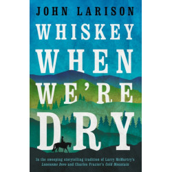 Whiskey When We're Dry