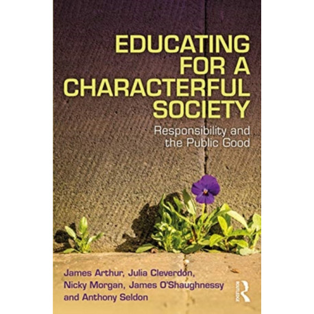 Educating for a Characterful Society: Responsibility and the Public Good