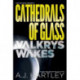 Cathedrals of Glass: Valkrys Wakes