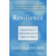 Resilience: How We Find New Strength At Times of Stress