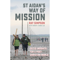 St Aidan's Way of Mission: Celtic insights for a post-Christian world