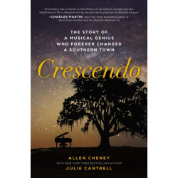 Crescendo: The Story of a Musical Genius Who Forever Changed a Southern Town