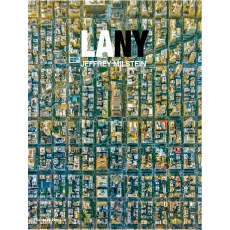 LA NY: Aerial Photographs of Los Angeles and New York