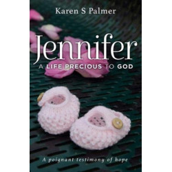 Jennifer: A Life Precious to God