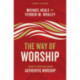 The Way of Worship: A Guide to Living and Leading Authentic Worship