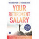 Your Retirement Salary: How to use your lifetime of pension savings to pay yourself an income in your retirement
