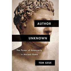 Author Unknown: The Power of Anonymity in Ancient Rome