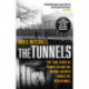 The Tunnels: The True Story of Tunnel 29 and the Daring Escapes Under the Berlin Wall