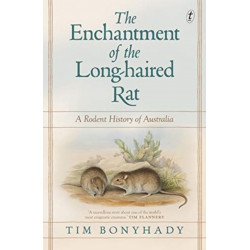 The Enchantment of the Long-haired Rat: A Rodent History of Australia
