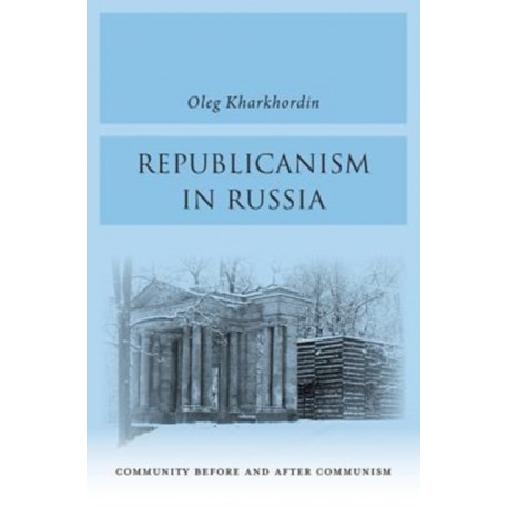 Republicanism in Russia: Community Before and After Communism