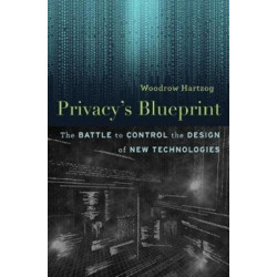 Privacy'S Blueprint: The Battle to Control the Design of New Technologies