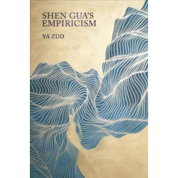 Shen Gua’s Empiricism