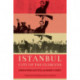 Istanbul, City of the Fearless: Urban Activism, Coup d'Etat, and Memory in Turkey
