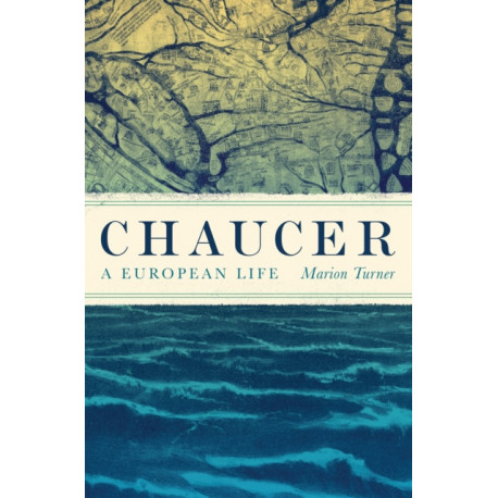 Chaucer: A European Life