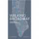 Walking Broadway: Thirteen Miles of Architecture and History
