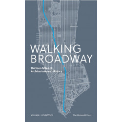 Walking Broadway: Thirteen Miles of Architecture and History
