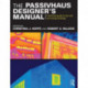 The Passivhaus Designer’s Manual: A technical guide to low and zero energy buildings