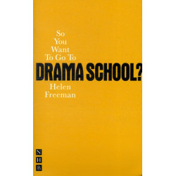 So You Want To Go To Drama School?