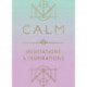 Calm: Meditations and Inspirations