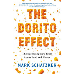 The Dorito Effect: The Surprising New Truth About Food and Flavor