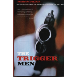 The Trigger Men: Assassins and Terror Bosses in the Ireland Conflict