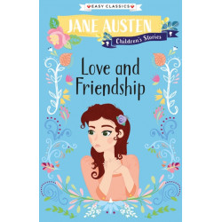 Love and Friendship (Easy Classics): Jane Austen Children's Stories (Easy Classics)