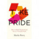 Take Pride: How to Build Organisational Success Through People: How to Build Organisational Success Through People