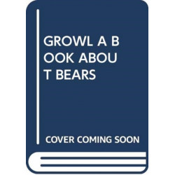 GROWL A BOOK ABOUT BEARS