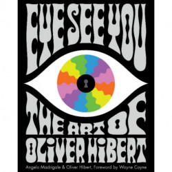 Eye See You: The Art of Oliver Hibert