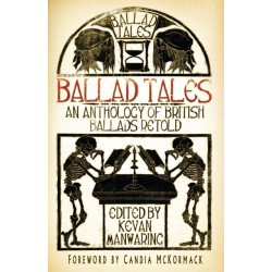 Ballad Tales: An Anthology of British Ballads Retold