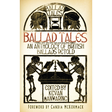 Ballad Tales: An Anthology of British Ballads Retold
