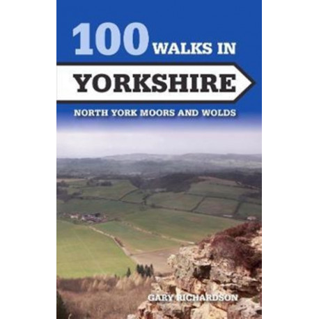 100 Walks in Yorkshire: North York Moors and Wolds