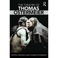 The Theatre of Thomas Ostermeier