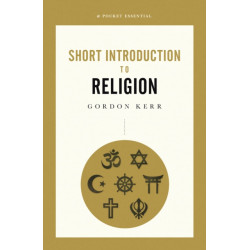 A Pocket Essential Short Introduction to Religion: A Pocket Essential