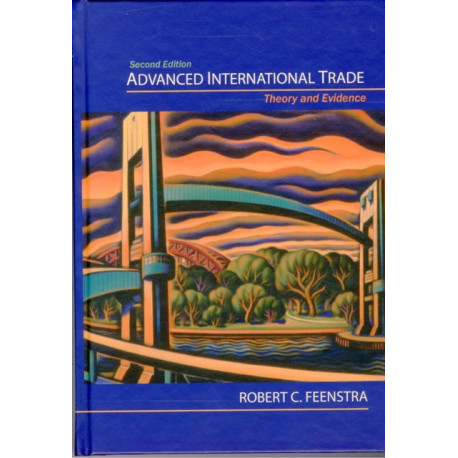 Advanced International Trade: Theory and Evidence - Second Edition