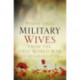 Military Wives: From the First World War to Afghanistan