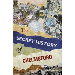 The Secret History of Chelmsford