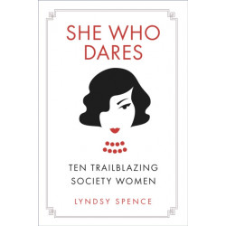 She Who Dares: Ten Trailblazing Society Women