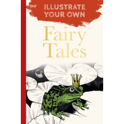 Fairy Tales: Illustrate Your Own