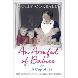 An Armful of Babies and a Cup of Tea: Memoirs of a 1950s NHS Health Visitor