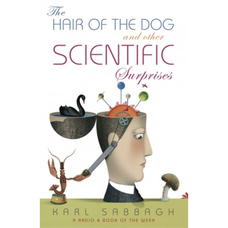 The Hair of the Dog: And Other Scientific Surprises