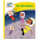 Reading Planet - On the Moon - Yellow: Comet Street Kids