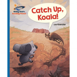 Reading Planet - Catch Up, Koala! - Blue: Galaxy