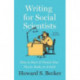 Writing for Social Scientists, Third Edition: How to Start and Finish Your Thesis, Book, or Article, with a Chapter by Pamela Richards
