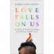 Love Falls On Us: A Story of American Ideas and African LGBT Lives