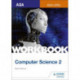 AQA AS/A-level Computer Science Workbook 2