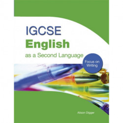 IGCSE English as a Second Language: Focus on Writing: Focus on Writing
