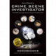How to Become a Crime Scene Investigator: The Ultimate Career Guide to Becoming a Scenes of Crime Officer