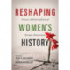 Reshaping Women's History: Voices of Nontraditional Women Historians