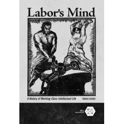 Labor's Mind: A History of Working-Class Intellectual Life
